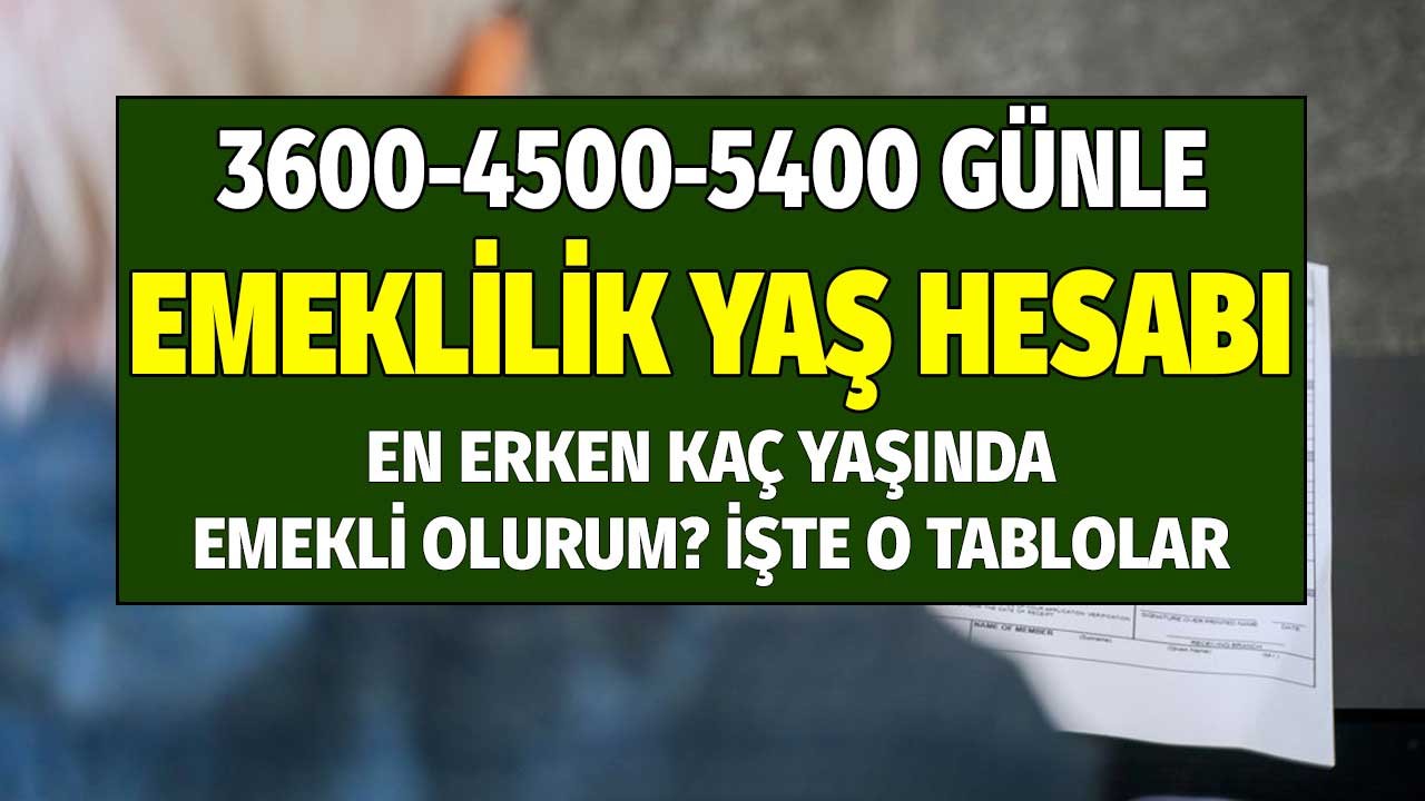 3600, 4500, 5400 günle emeklilik: En erken kaç yaşında emekli olunur?